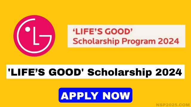 'LIFE’S GOOD' (LG) Scholarship 2024